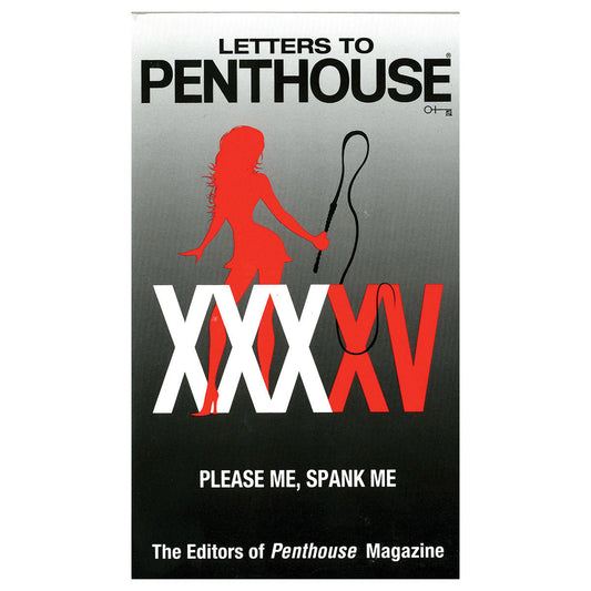 Letters to Penthouse XXXXV - Please Me, Spank Me - Grand Central Publishing