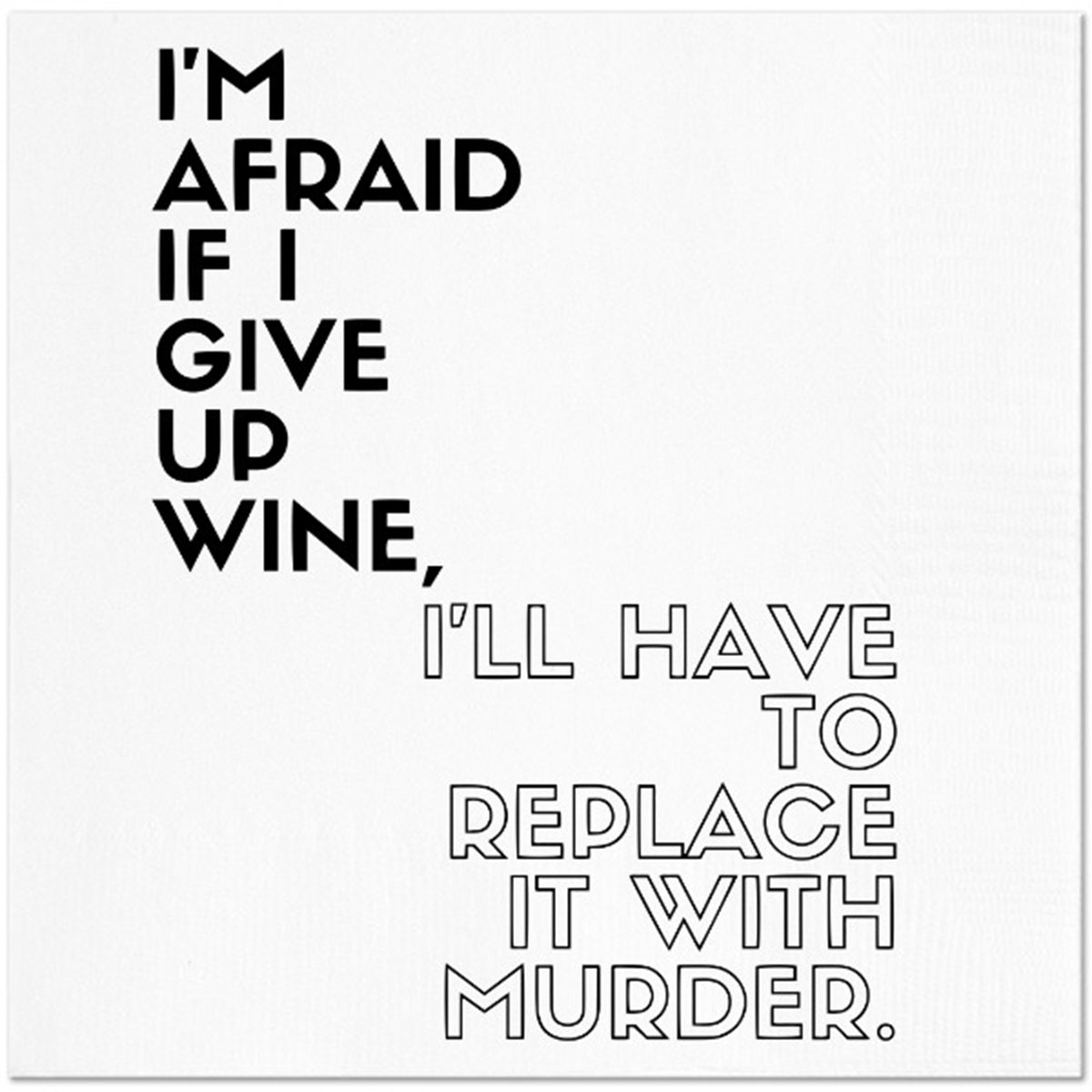 Twisted Wares I'm Afraid If I Give Up Wine Napkins 20pk