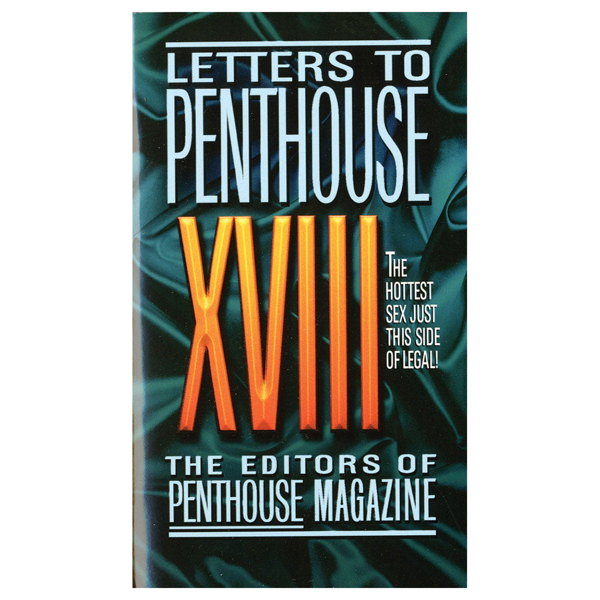 Letters to Penthouse XVIII - The Hottest Sex Just This Side of Legal! - Grand Central Publishing