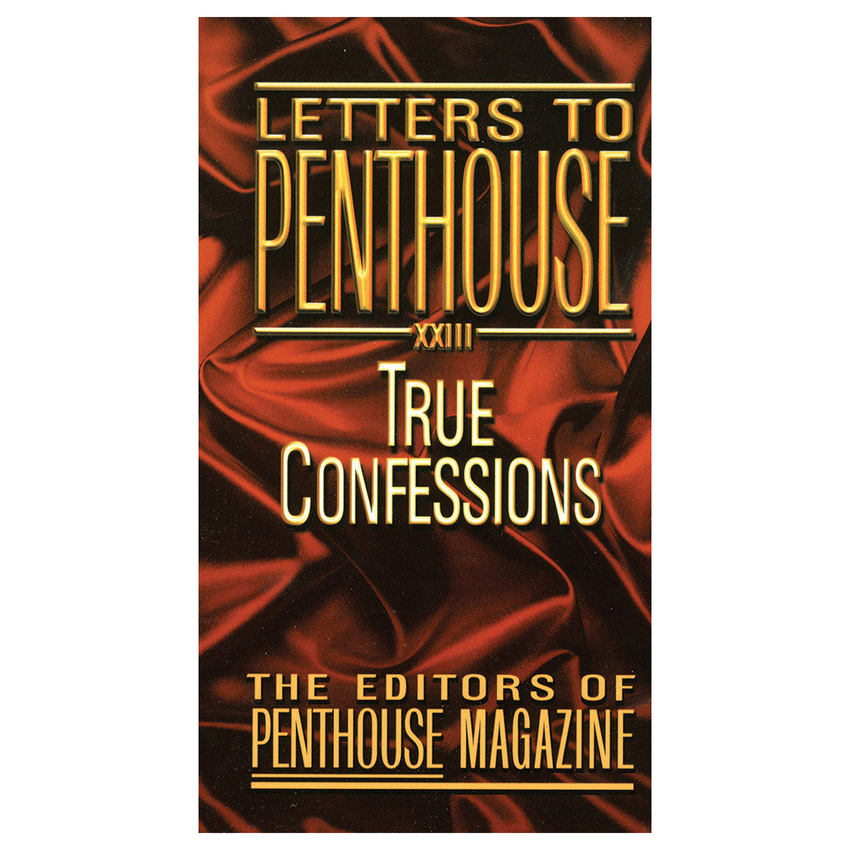 Letters to Penthouse XXIII - True Confessions - Grand Central Publishing