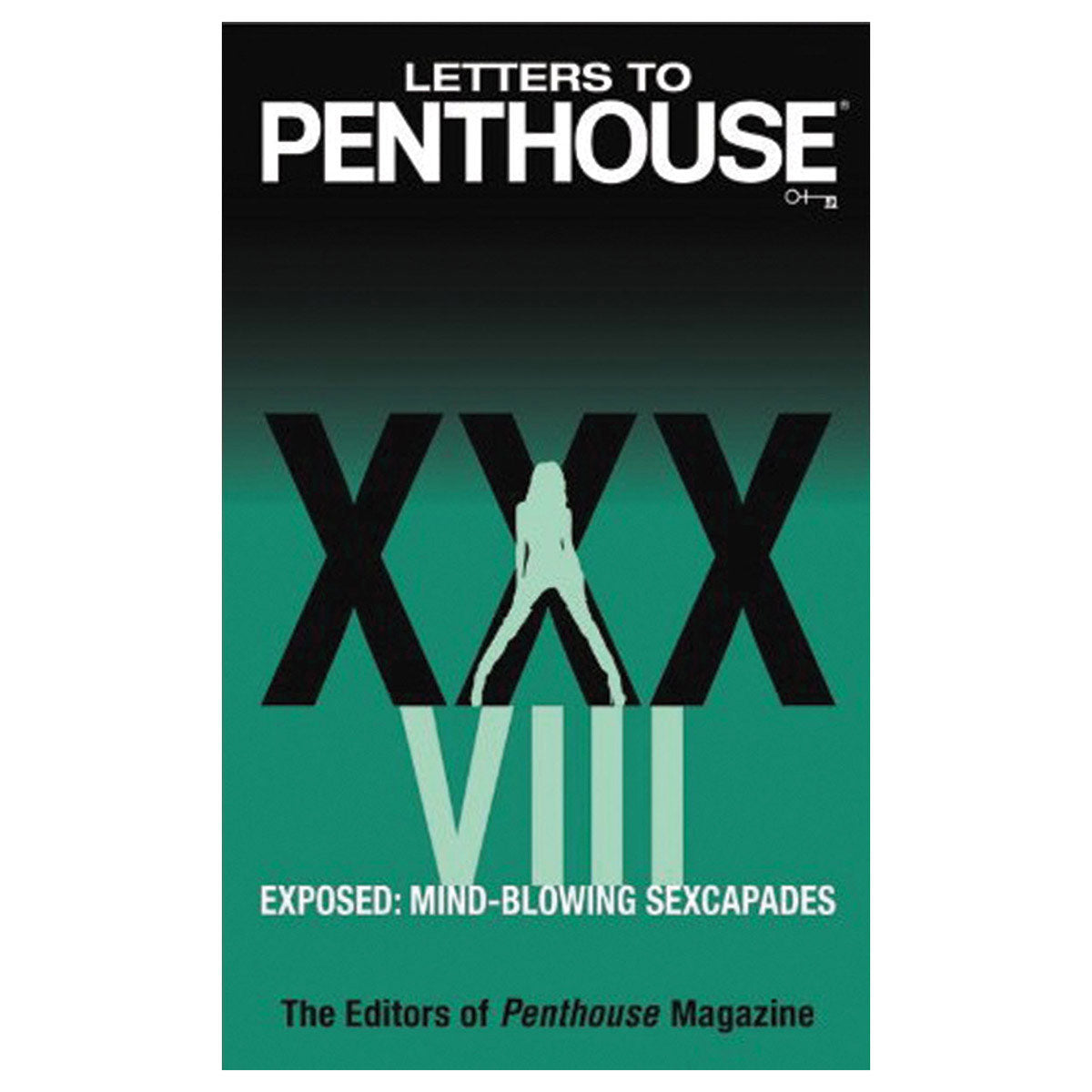 Letters to Penthouse XXXVIII - Exposed: Mind-blowing Sexcapades - Grand Central Publishing