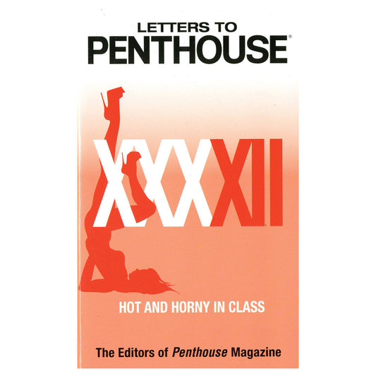 Letters to Penthouse XXXXII - Hot and Horny in Class - Grand Central Publishing