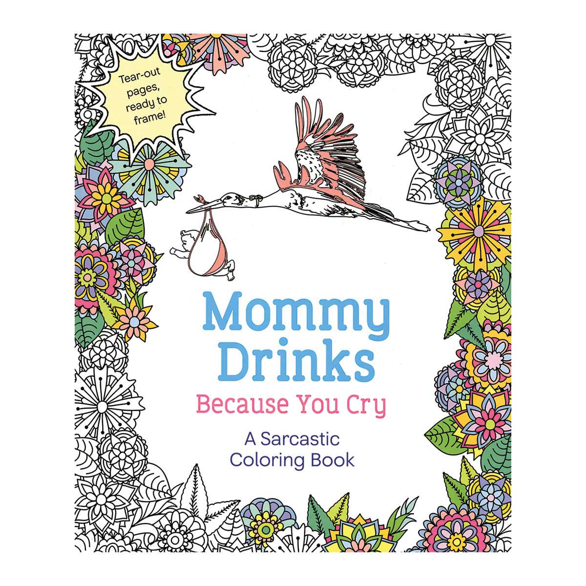 Mommy Drinks Because You Cry Coloring Book - St. Martin's Griffin