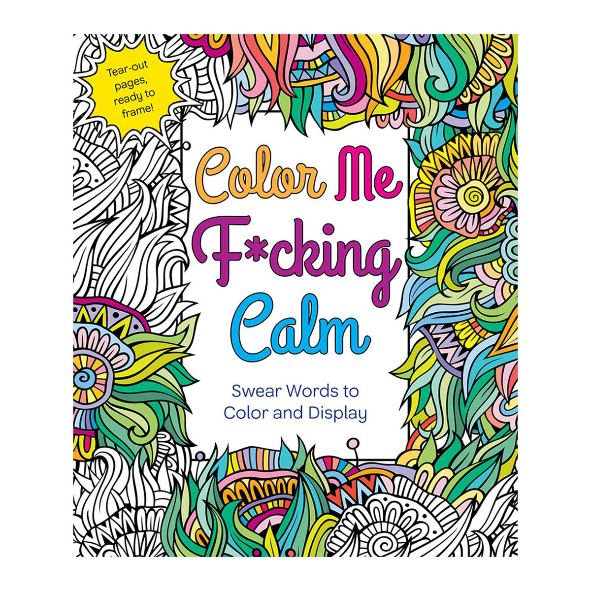 Color Me F*cking Calm Coloring Book - St. Martin's Griffin