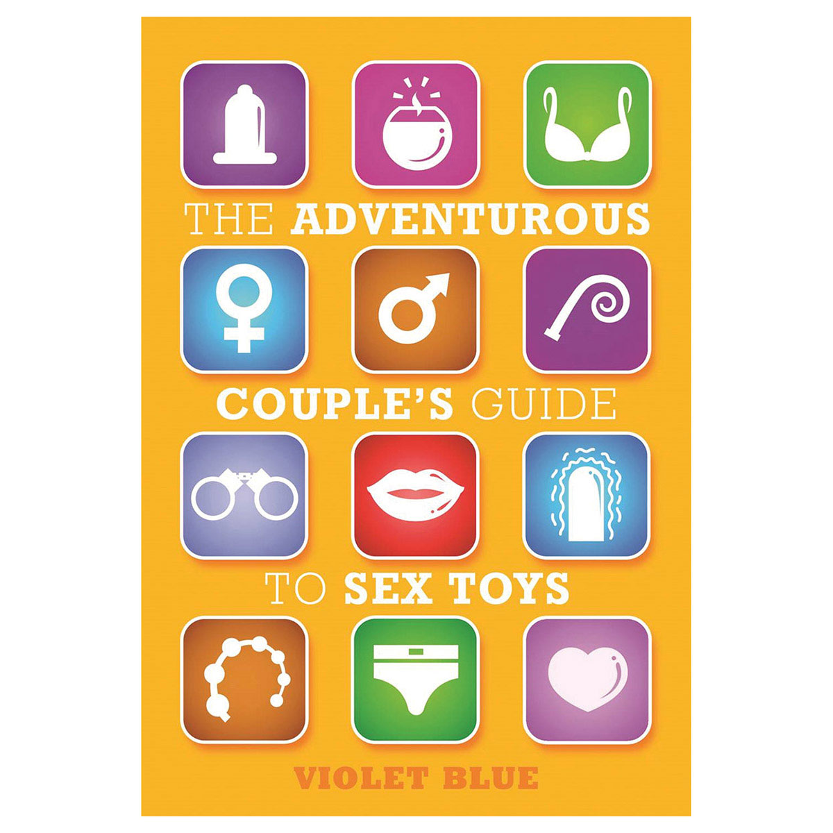 Adventurous Couple's Guide To Sex Toys, 2nd Edition - Cleis Press