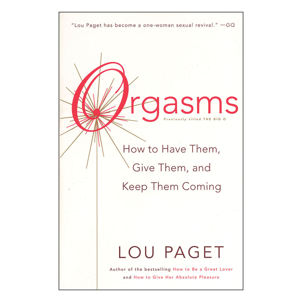 Orgasms: How to Have Them, Give Them, And Keep Them Coming - How to Have Them, Give Them, and Keep Them Coming - Broadway Books