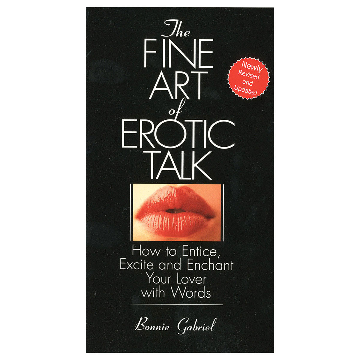 Fine Art Of Erotic Talk - How to Entice, Excite and Enchant Your Lover with Words - Bantam