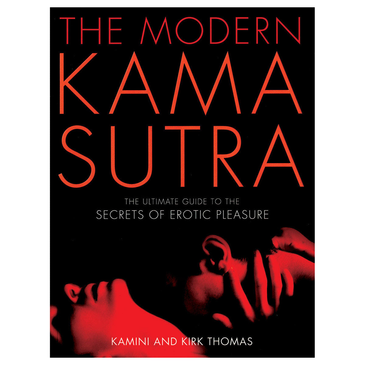 Modern Kama Sutra - The Ultimate Guide to the Secrets of Erotic Pleasure - Da Capo Press