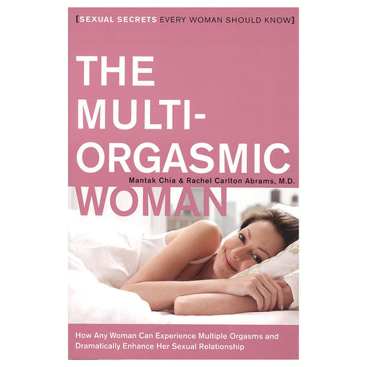 Multi-Orgasmic Woman - Sexual Secrets Every Woman Should Know - HarperOne