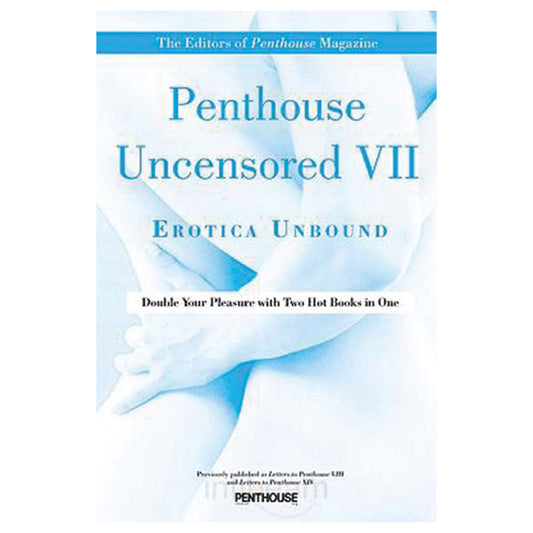 Penthouse Uncensored VII - Double Your Pleasure with Two Hot Books in One - Grand Central Publishing