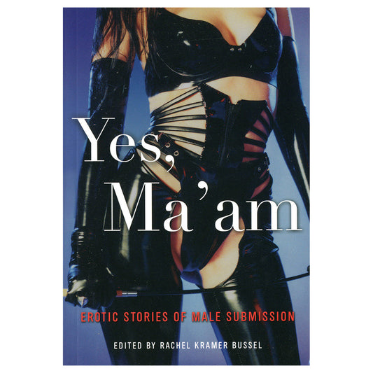 Yes, Ma'am - Erotic Stories of Male Submission - Cleis Press