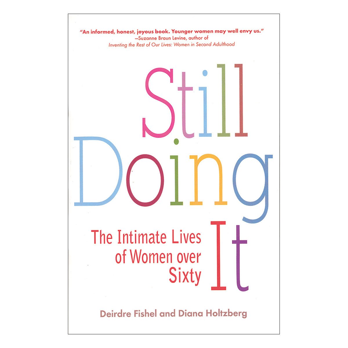 Still Doing It: The Intimate Lives of Women Over 60 - The Intimate Lifes of Women Over Sixty - Avery Books