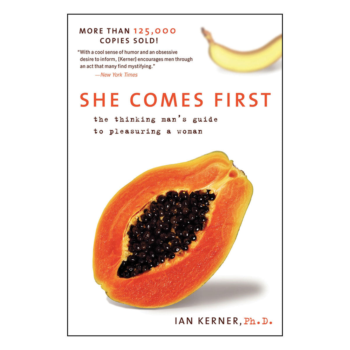 She Comes First: A Thinking Man's Guide To Pleasuring a Woman - Harper Collins