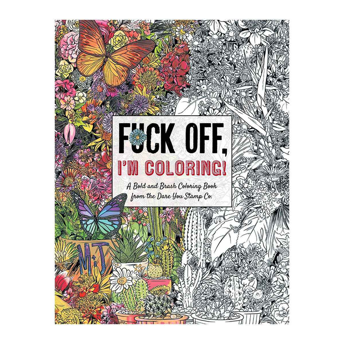 Fuck Off, I'm Coloring Book - Unwind with 50 Obnoxiously Fun Swear Word Coloring Pages - Cider Mill Press