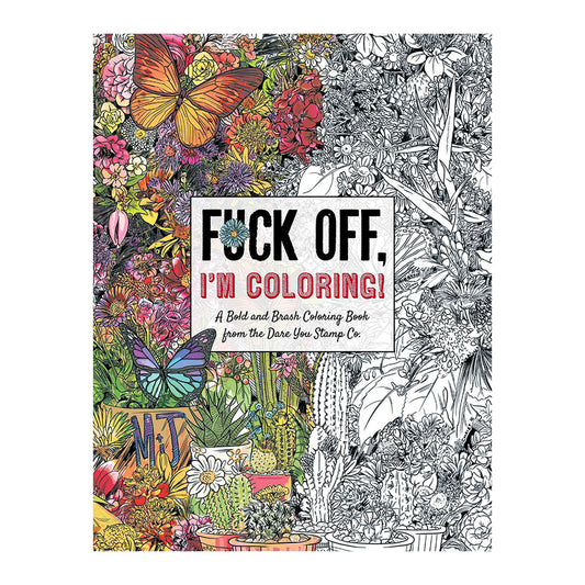 Fuck Off, I'm Coloring Book - Unwind with 50 Obnoxiously Fun Swear Word Coloring Pages - Cider Mill Press