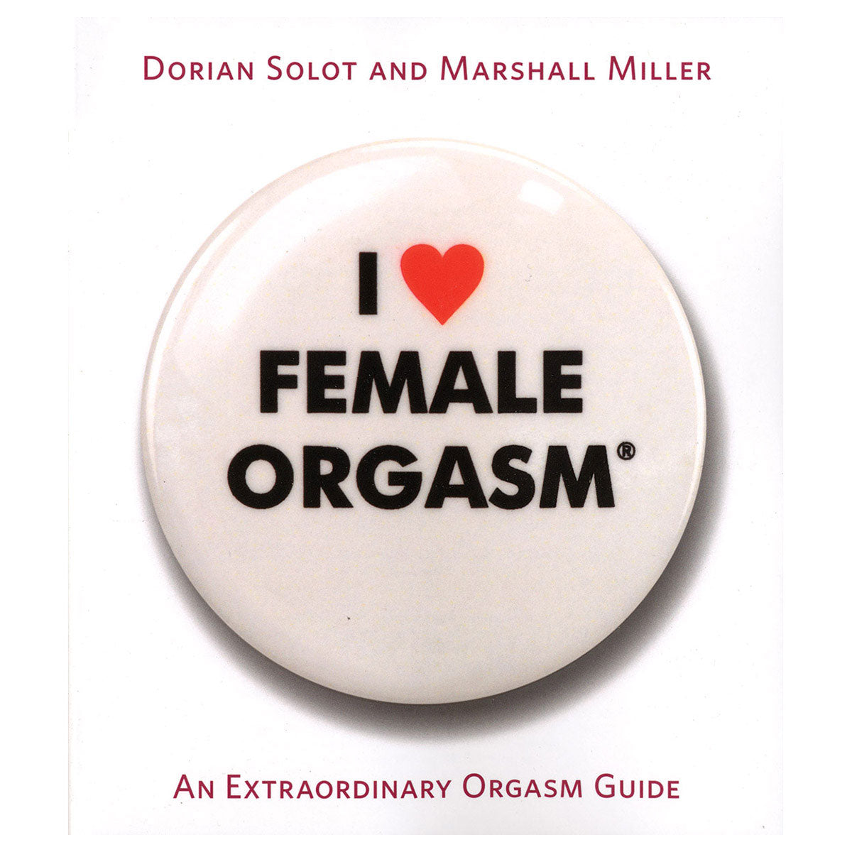 I Love Female Orgasm - An Extraordinary Orgasm Guide - Da Capo Press
