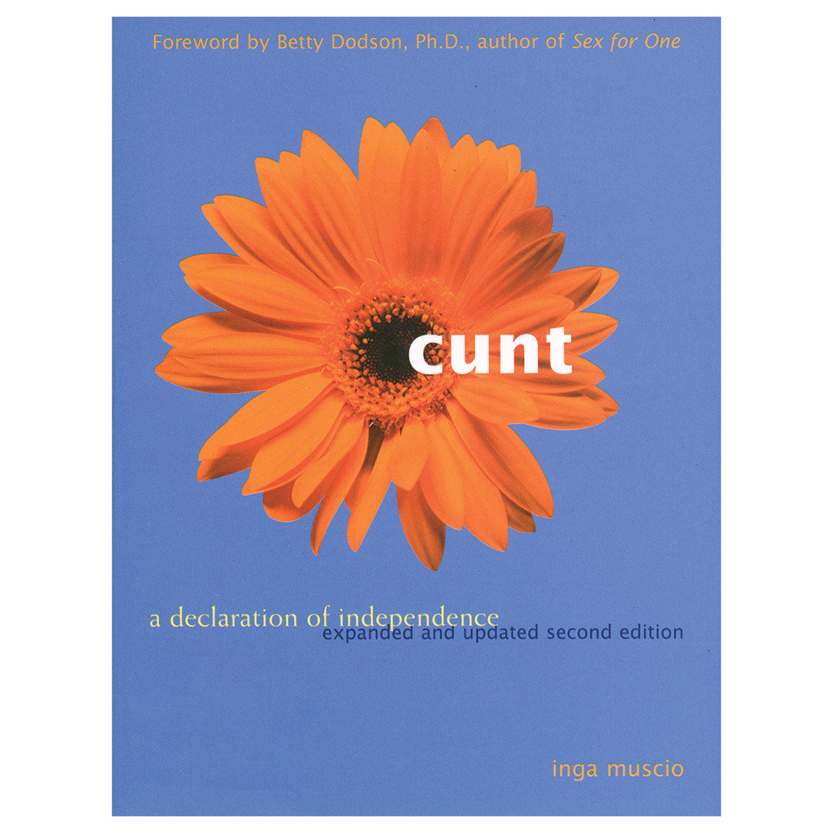 Cunt: A Declaration of Independence - A Declaration of Independence - Seal Press