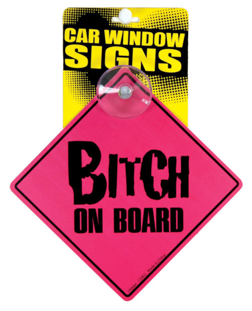 Bitch on Board Car Window Signs