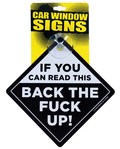 If You Can Read This Back the F*uck Up Car Window Signs
