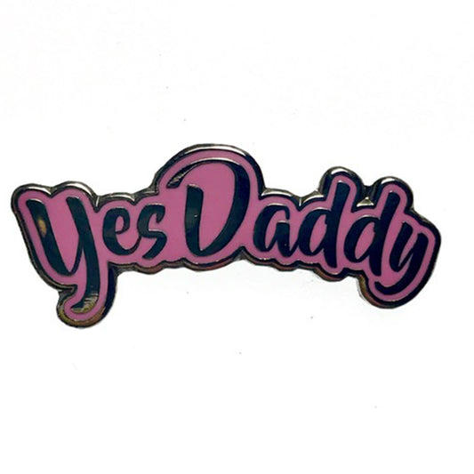 Geeky & Kinky Yes Daddy Pin