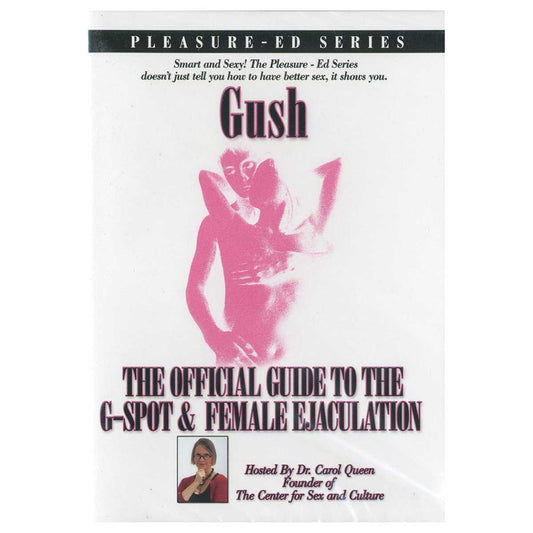 Gush: Ultimate Guide to The G-Spot & Female Ejaculation - Pleasure-Ed Series