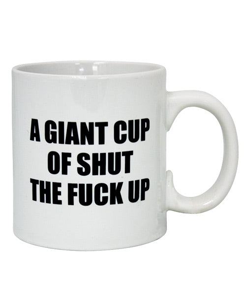 Attitude Mug A Giant Cup of Shut the F*uck Up