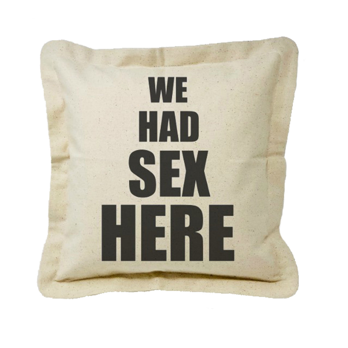 Twisted Wares We Had Sex Here Pillow