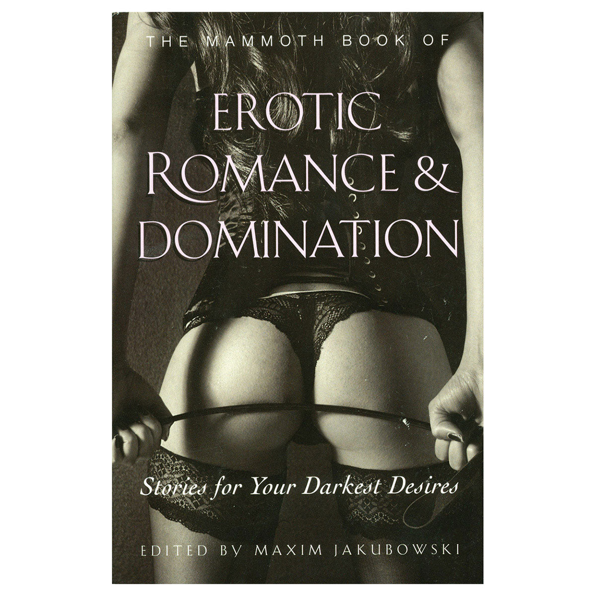 Mammoth Book of Erotic Romance & Domination - Stories for Your Darkest Desires - Running Press