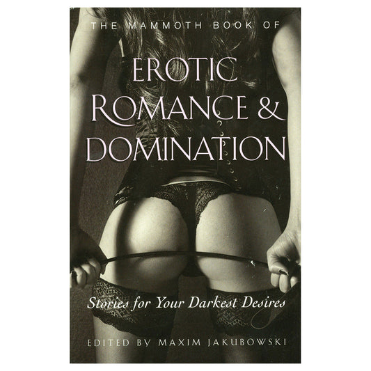 Mammoth Book of Erotic Romance & Domination - Stories for Your Darkest Desires - Running Press